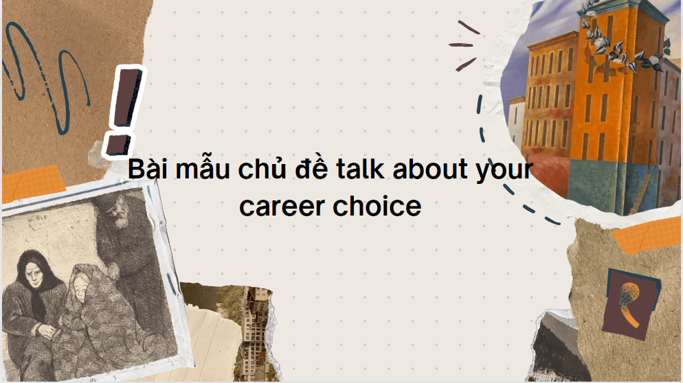 Bài mẫu chủ đề talk about your career choice