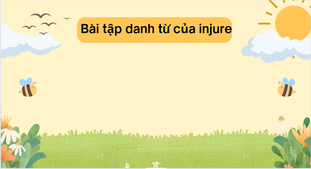 Bài tập danh từ của injure