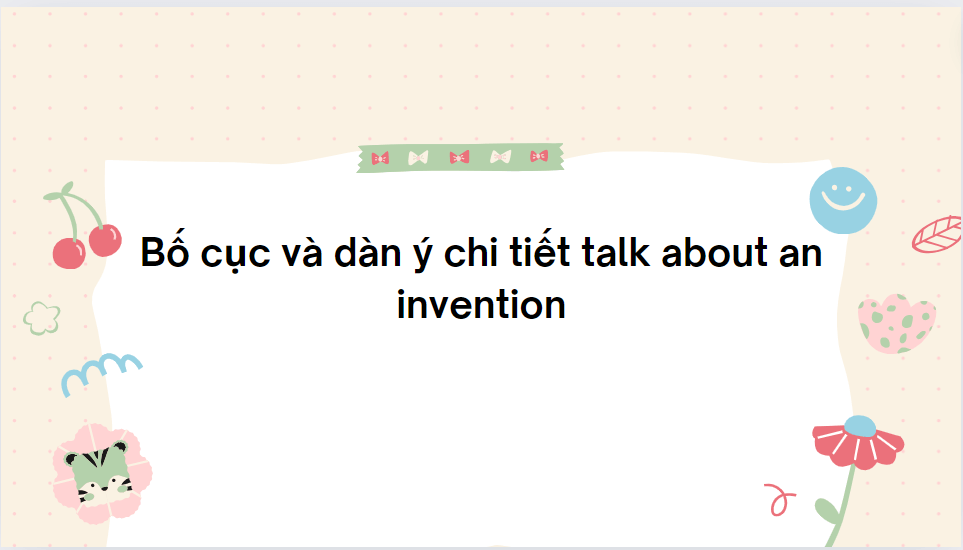 Bố cục và dàn ý chi tiết talk about an invention