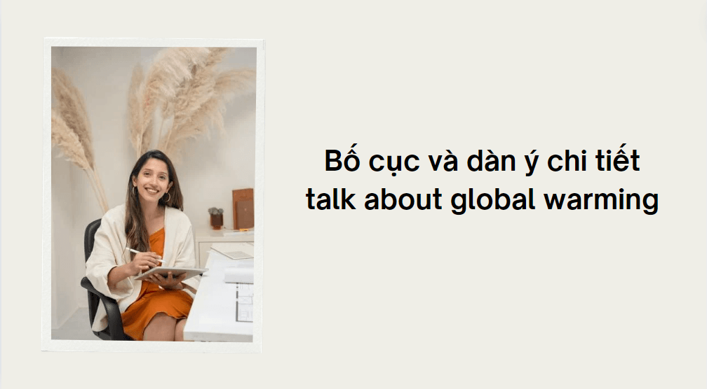 Bố cục và dàn ý chi tiết talk about global warming