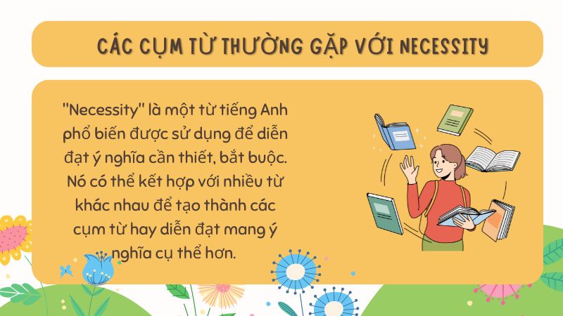 Các cụm từ thường gặp với necessity