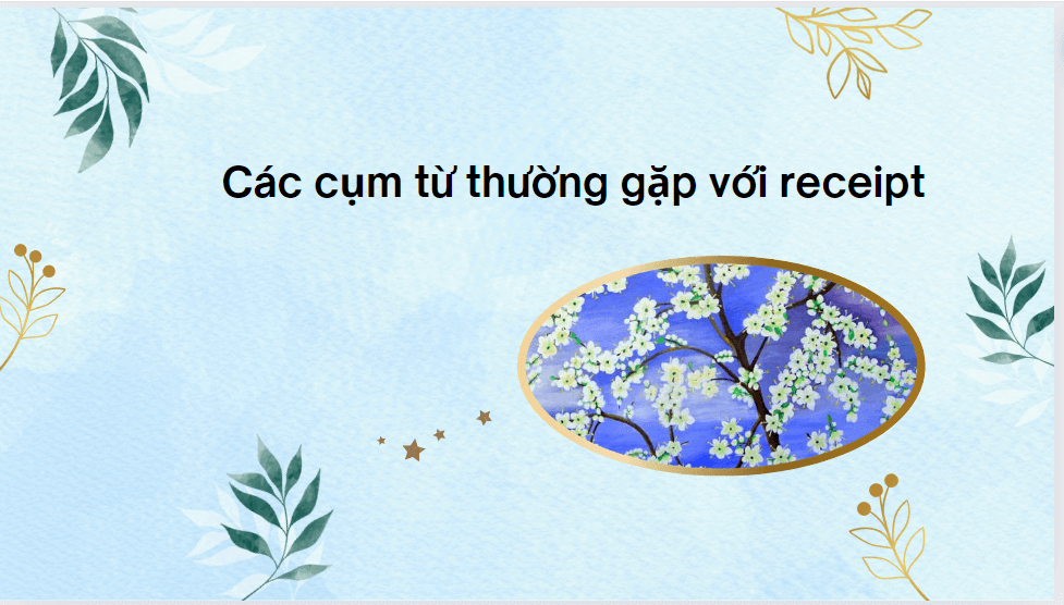 Các cụm từ thường gặp với receipt