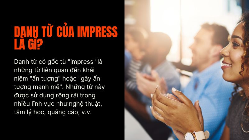 Danh từ của impress là gì