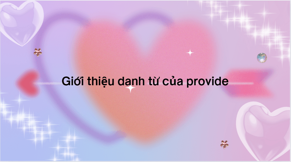 Giới thiệu danh từ của provide