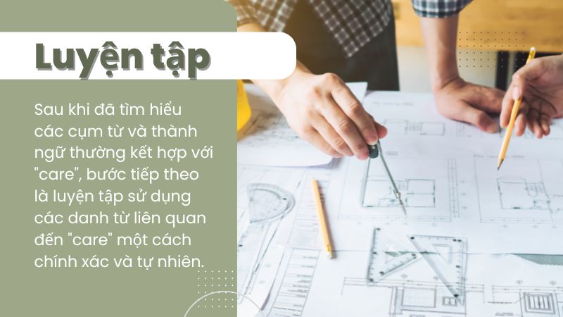 Luyện tập sử dụng các danh từ của care