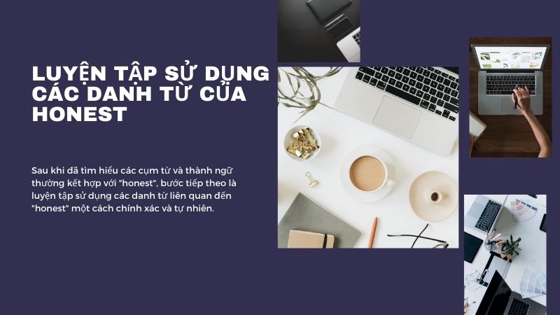 Luyện tập sử dụng các danh từ của honest