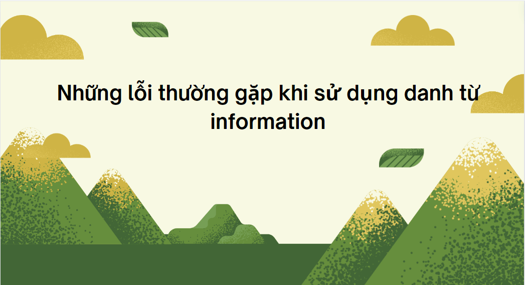 Những lỗi thường gặp khi sử dụng danh từ information