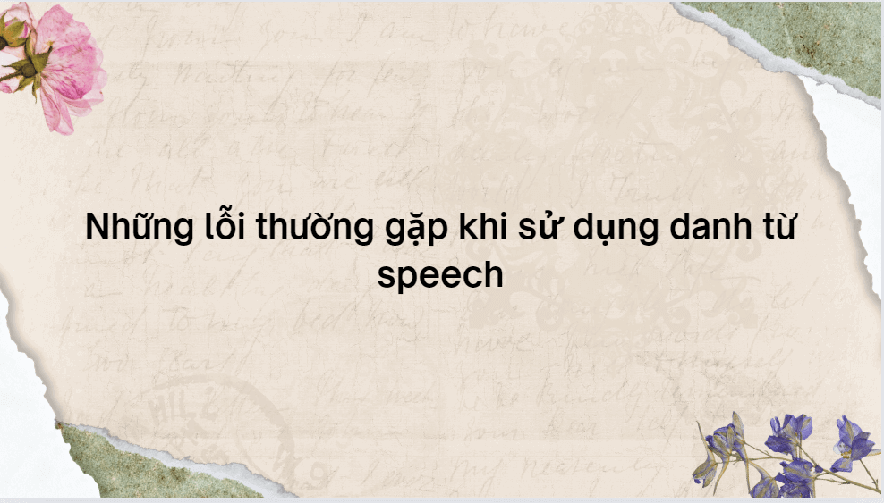 Những lỗi thường gặp khi sử dụng danh từ speech