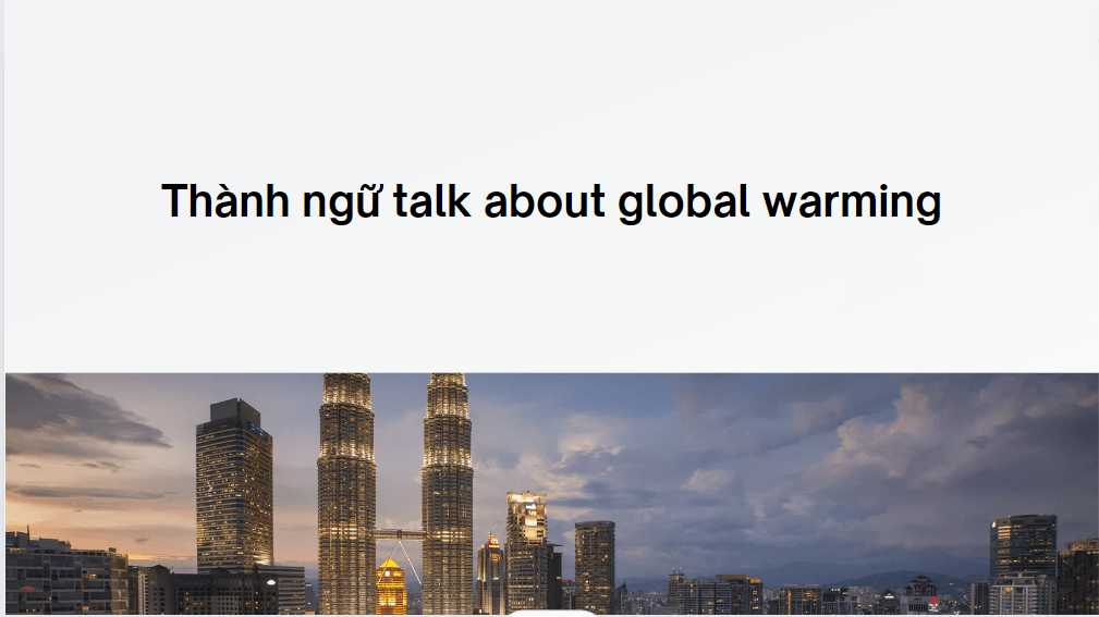 Thành ngữ talk about global warming