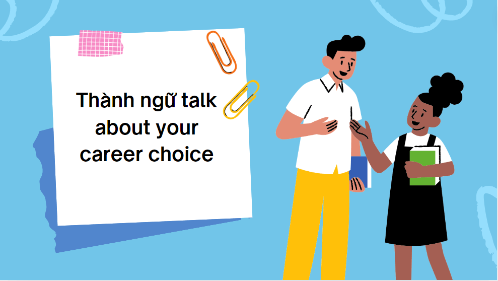 Thành ngữ talk about your career choice