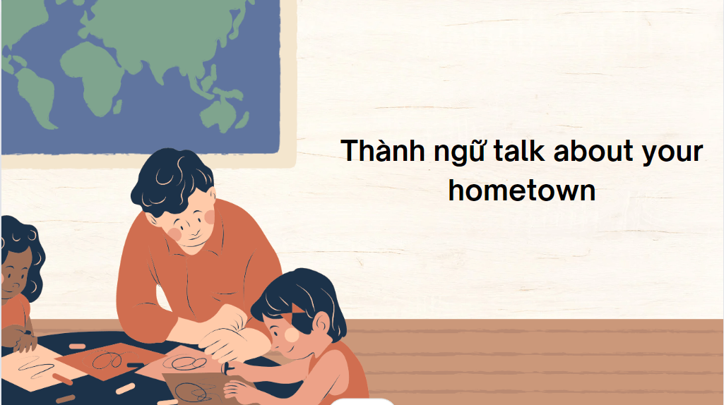 Thành ngữ talk about your hometown