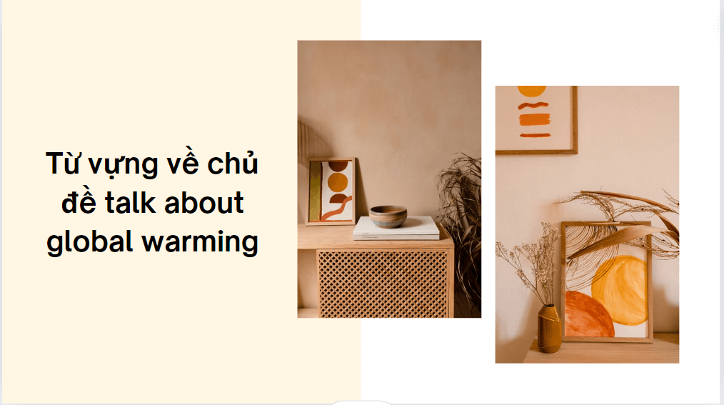 Từ vựng về chủ đề talk about global warming