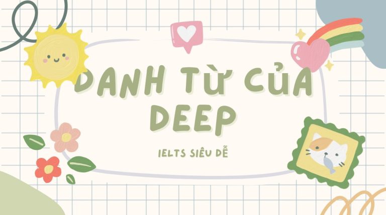 Danh từ của deep và bí kíp A-Z – 2 bộ cẩm nang deepness – depth