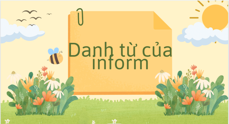 Danh từ của inform là gì? Cấu trúc inform và cách dùng đầy đủ nhất