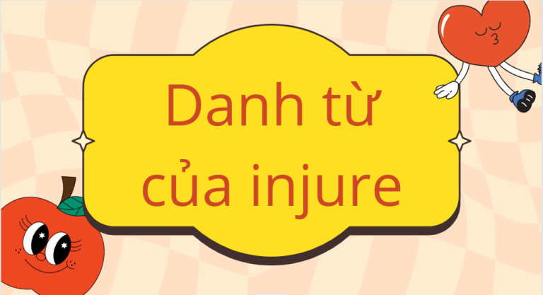 Danh từ của injure là gì? Cấu trúc và cách dùng đầy đủ nhất