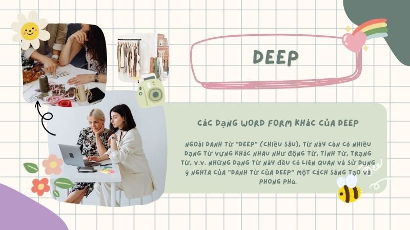 Deep còn có nhiều dạng từ vựng khác nhau