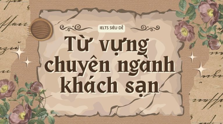 Từ vựng chuyên ngành khách sạn – 5 nhóm từ ứng dụng thực tế